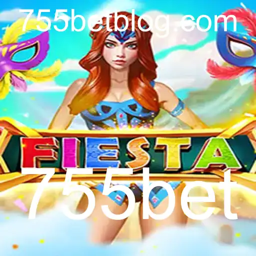 Explorando o Mundo do Jogo Fiesta e sua Conexão com 755bet